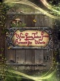 Wise Fairy Tales from Around the World (eBook, ePUB) Wise Fairy Tales from Around the World (eBook, ePUB)