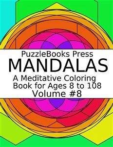 PuzzleBooks Press Mandalas - Volume 8 (eBook, ePUB) - Press, PuzzleBooks