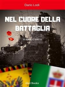 Nel cuore della battaglia (eBook, ePUB) - Lodi, Dario