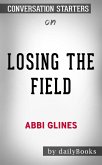 Losing the Field (Field Party): by Abbi Glines   Conversation Starters (eBook, ePUB)