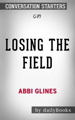 Losing the Field (Field Party): by Abbi Glines   Conversation Starters (eBook, ePUB) - dailyBooks