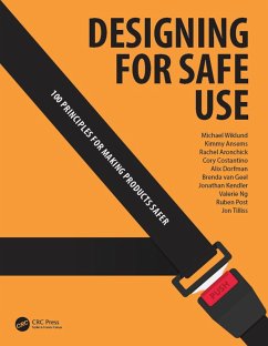 Designing for Safe Use (eBook, ePUB) - Wiklund, Michael; Dorfman, Alix; Kendler, Jonathan; Tilliss, Jon; Costantino, Cory; Ansems, Kimmy; Ng, Valerie; Post, Ruben; Geel, Brenda van; Aronchick, Rachel