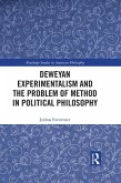 Deweyan Experimentalism and the Problem of Method in Political Philosophy (eBook, ePUB)