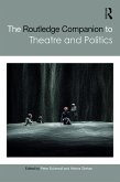 The Routledge Companion to Theatre and Politics (eBook, ePUB)