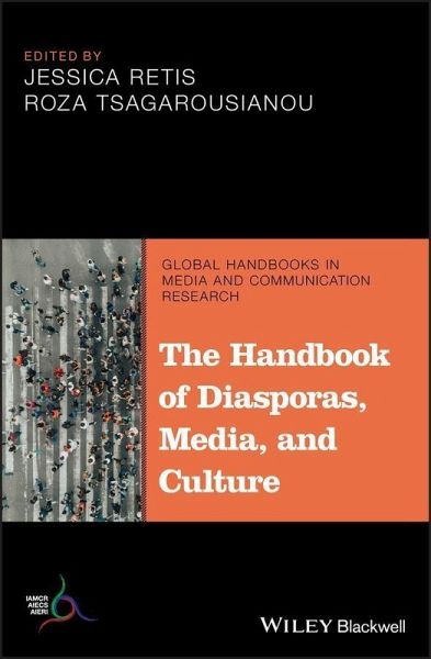 The Handbook of Diasporas, Media, and Culture (eBook, ePUB) The Handbook of Diasporas, Media, and Culture (eBook, ePUB)