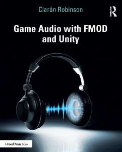 Game Audio with FMOD and Unity (eBook, ePUB) - Robinson, Ciarán