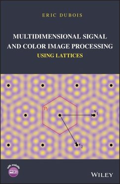 Multidimensional Signal and Color Image Processing Using Lattices (eBook, PDF) - Dubois, Eric
