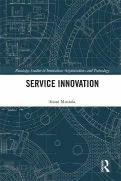 Service Innovation (eBook, PDF) - Mustafa, Esam Service Innovation (eBook, PDF) - Mustafa, Esam