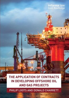The Application of Contracts in Developing Offshore Oil and Gas Projects (eBook, ePUB) - Loots, Philip; Charrett, Donald