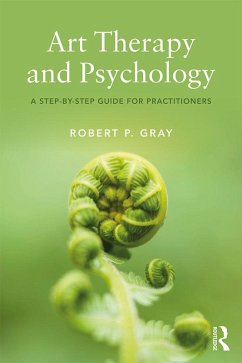 Art Therapy and Psychology (eBook, ePUB) - Gray, Robert