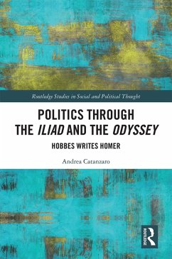 Politics through the Iliad and the Odyssey (eBook, PDF) - Catanzaro, Andrea