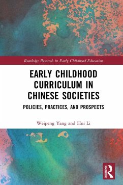 Early Childhood Curriculum in Chinese Societies (eBook, ePUB) - Yang, Weipeng; Li, Hui