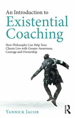 An Introduction to Existential Coaching (eBook, PDF) - Jacob, Yannick