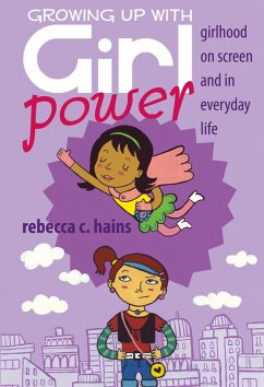 Growing Up With Girl Power (eBook, PDF) - Hains, Rebecca
