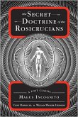The Secret Doctrine of the Rosicrucians (eBook, ePUB) The Secret Doctrine of the Rosicrucians (eBook, ePUB)