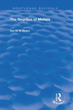 The Negritos of Malaya (eBook, ePUB) - Evans, Ivor