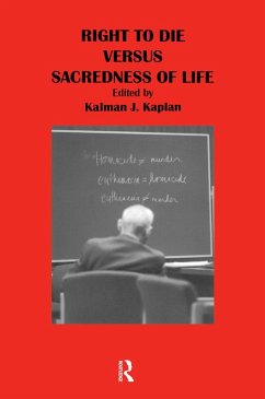 Right to Die Versus Sacredness of Life (eBook, ePUB) - Kaplan, Kalman J