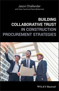Building Collaborative Trust in Construction Procurement Strategies (eBook, ePUB) - Challender, Jason; Farrell, Peter; Mcdermott, Peter