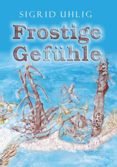 Frostige Gefühle (eBook, ePUB) - Uhlig, Sigrid