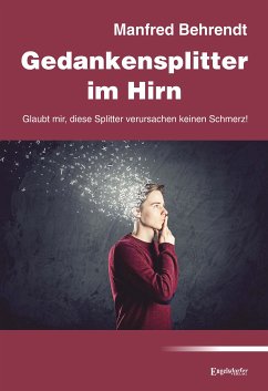 Gedankensplitter im Hirn (eBook, ePUB) - Behrendt, Manfred