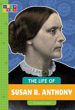 The Life of Susan B. Anthony - Raum, Elizabeth