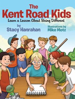 The Kent Road Kids Learn a Lesson About Being Different - Hanrahan, Stacy