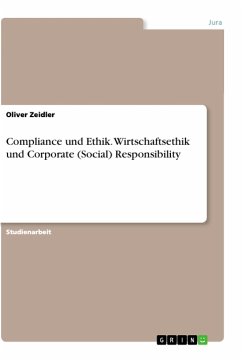 Compliance und Ethik. Wirtschaftsethik und Corporate (Social) Responsibility - Zeidler, Oliver
