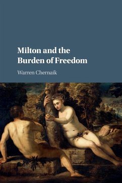 Milton and the Burden of Freedom - Chernaik, Warren