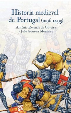 Historia medieval de Portugal, 1096-1495 - Oliveira, Antonio Resende de; Monteiro, João Gouveia