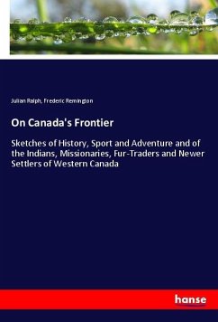 On Canada's Frontier - Ralph, Julian;Remington, Frederic