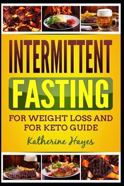 Intermittent Fasting: The Complete Guide to Intermittent Fasting - Hayes, Katherine