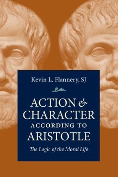 Action and Character According to According to Aristotle - Flannery, Sj Kevin L
