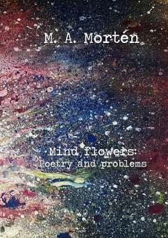 Mind flowers: Poetry and problems - Mortén, M. A.