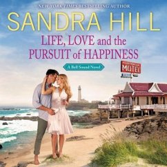 Life, Love and the Pursuit of Happiness: A Bell Sound Novel - Hill, Sandra