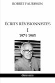 Écrits révisionnistes I - 1974-1983