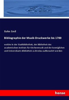 Bibliographie der Musik-Druckwerke bis 1700 - Emil, Bohn