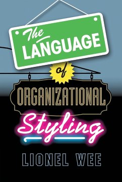 The Language of Organizational Styling - Wee, Lionel (National University of Singapore)