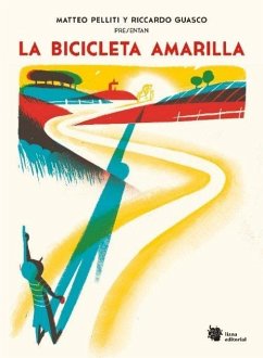 La bicicleta amarilla : una incursión poética sobre ruedas para pequeños ciclistas - Pelliti, Matteo