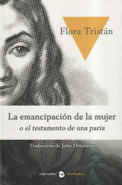La emancipación de la mujer o historia de una paria - Tristán, Flora