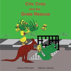 Cric Croc and the Grate Rescue - Buirchell, Anthony W