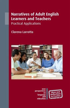 Narratives of Adult English Learners and Teachers (eBook, ePUB) - Larrotta, Clarena