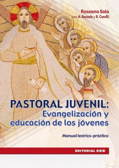 Pastoral juvenil : evangelización y educación de los jóvenes : manual teórico-práctico - Sala, Rossano