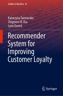 Recommender System for Improving Customer Loyalty (eBook, PDF) - Tarnowska, Katarzyna; Ras, Zbigniew W.; Daniel, Lynn