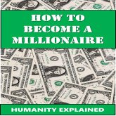 How To Become A Millionaire (eBook, ePUB) How To Become A Millionaire (eBook, ePUB)