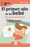 GuíaBurros: El primer año de mi bebe (eBook, ePUB)