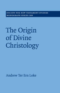 The Origin of Divine Christology - Loke, Andrew Ter Ern