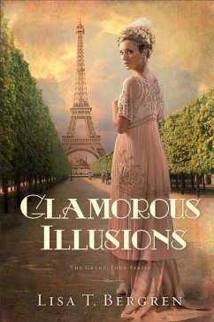 Glamorous Illusions - Bergren, Lisa T