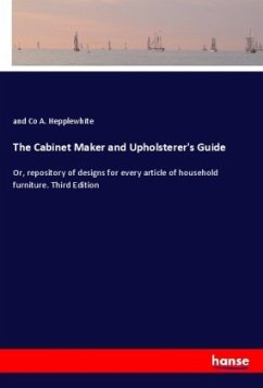 The Cabinet Maker and Upholsterer's Guide