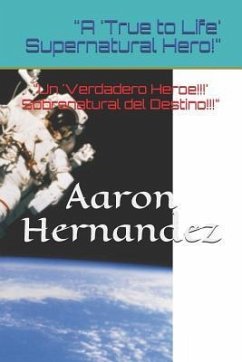A 'true to Life' Supernatural Hero!: Almighty God! Is Sonny's Supernatural Hero! - Hernandez, Aaron