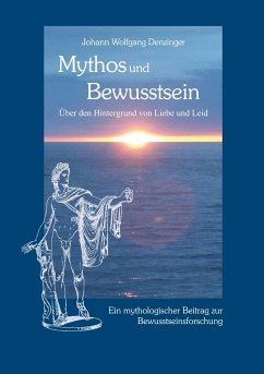 Mythos und Bewusstsein - Denzinger, Johann Wolfgang